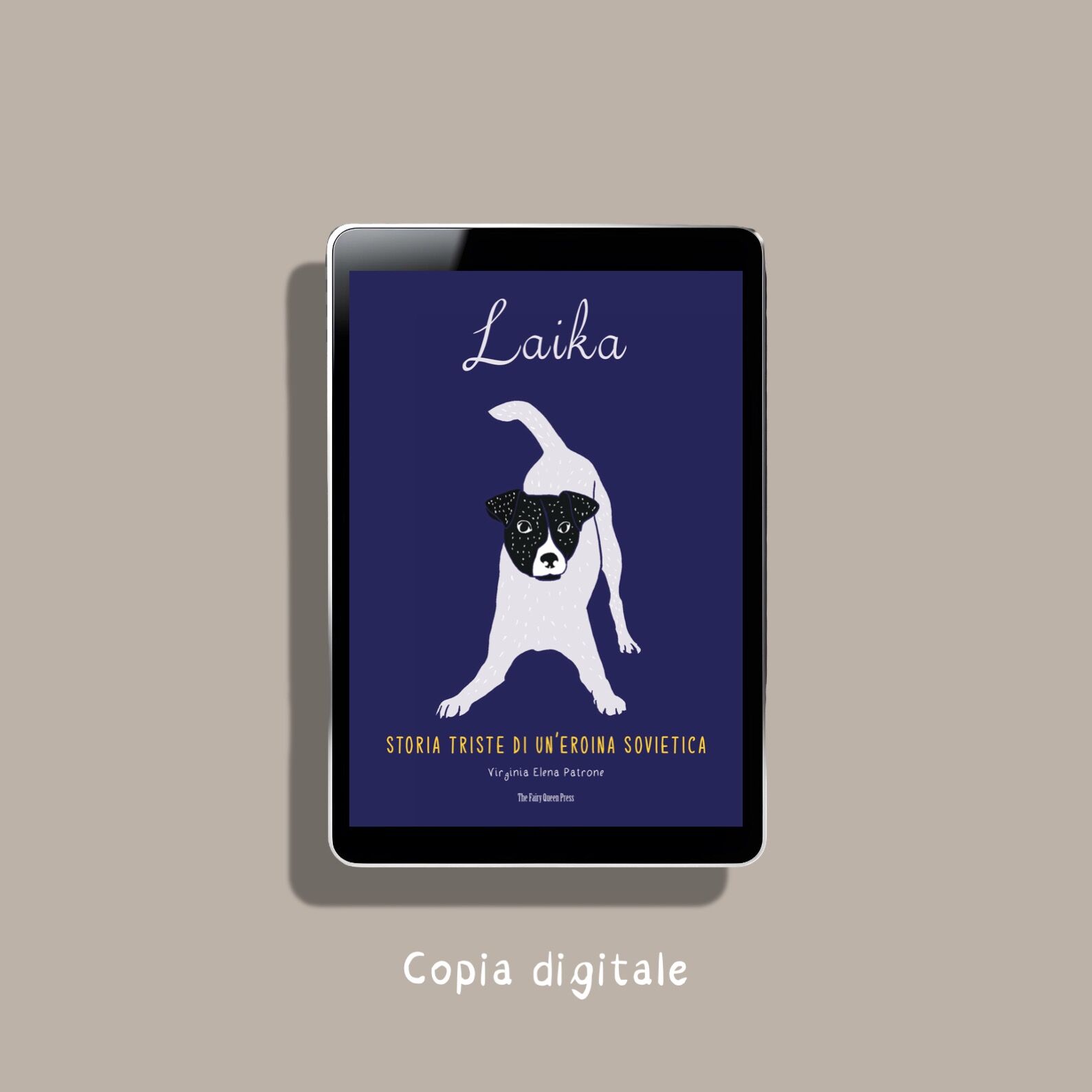 Laika: Storia Triste Di Un’eroina Sovietica <p> (Copia Digitale)